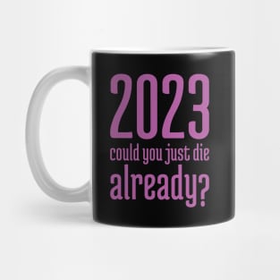 2023 Could You Jest Die Already? - 6 Mug